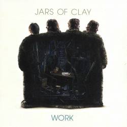 Jars Of Clay : Work